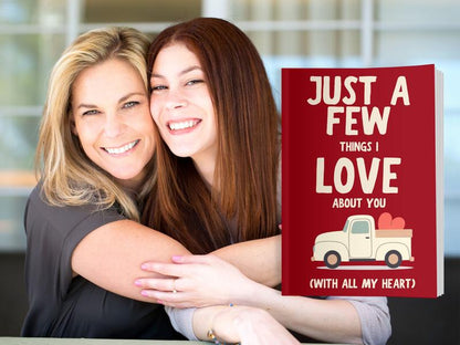 Heartfelt Fill-in-the-Blank Gift Book for Kids and Loved Ones - Just a Few Things I Love About You by LARKINROAD - Ideal for Valentine’s Day, Galentine’s Day, Birthdays, and Mother’s Day